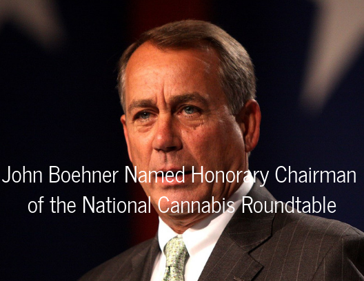 John Boehner Named Honorary Chairman of the National Cannabis Roundtable
